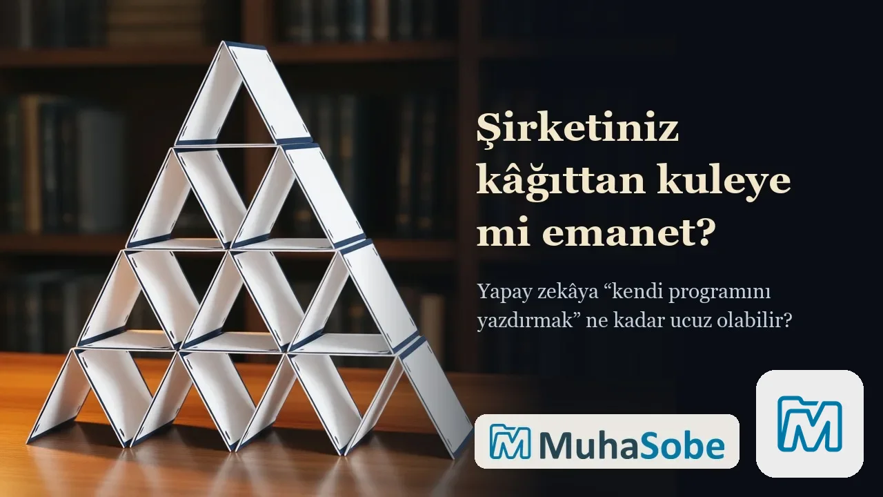 Şirketiniz kâğıttan kuleye değil, sağlam bir temele kurulsun